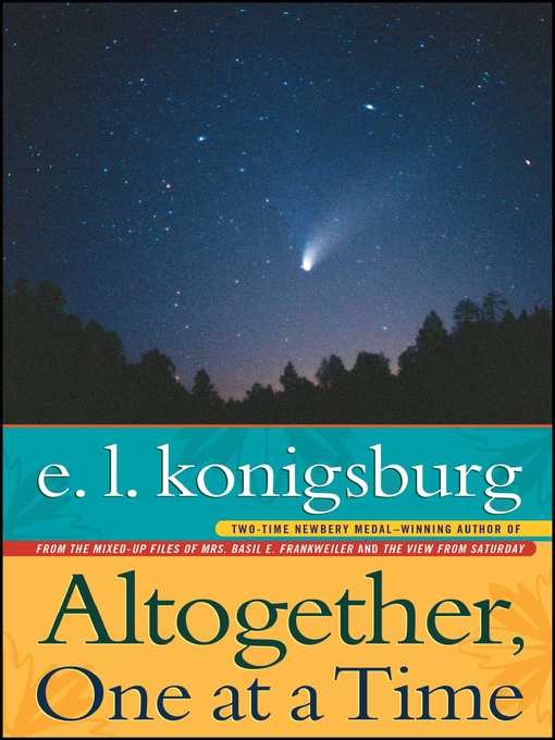 Title details for Altogether, One at a Time by E.L. Konigsburg - Wait list